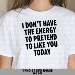 No Energy SVG, Sarcastic Quote Design | Slanted Bold Text, PNG Included | Commercial Use, For POD