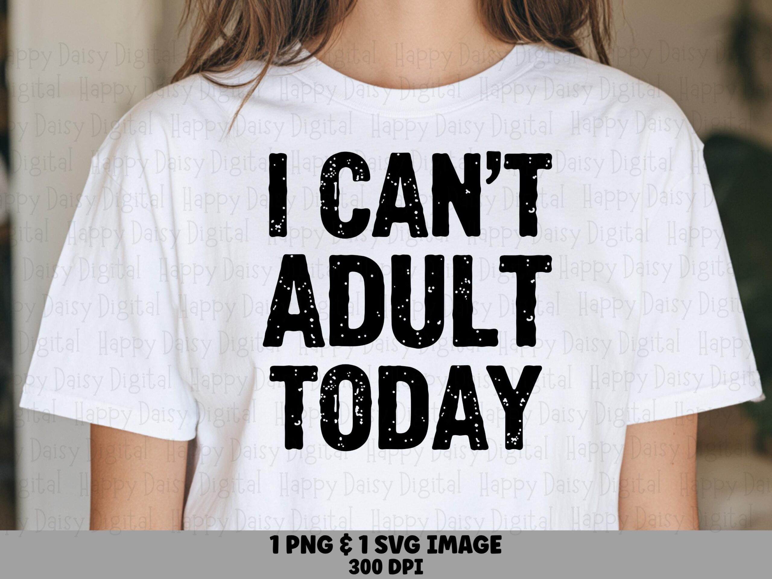 Cant Adult Today, Distressed Adulting SVG PNG Bundle | Sublimation 300 DPI | Cricut Silhouette Canva
