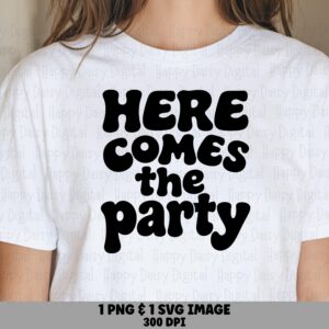 Here Comes Party, Retro Groovy SVG PNG Bundle - Chunky Black Lettering | Digital Sublimation, 300 DPI