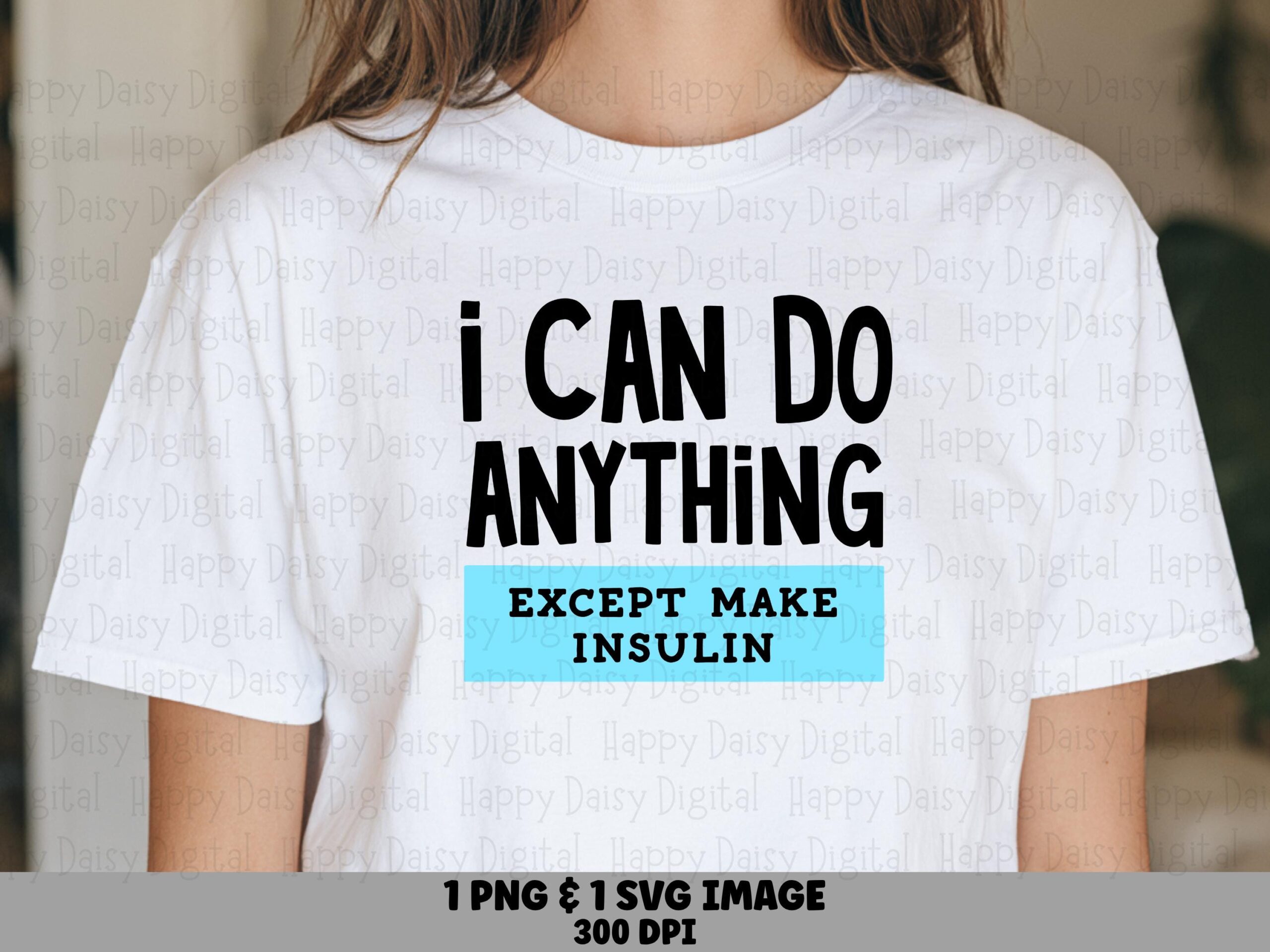 Except Make Insulin, Funny Diabetes Quote SVG PNG Bundle, Awareness Design | Sublimation, Print-Ready, 300 DPI