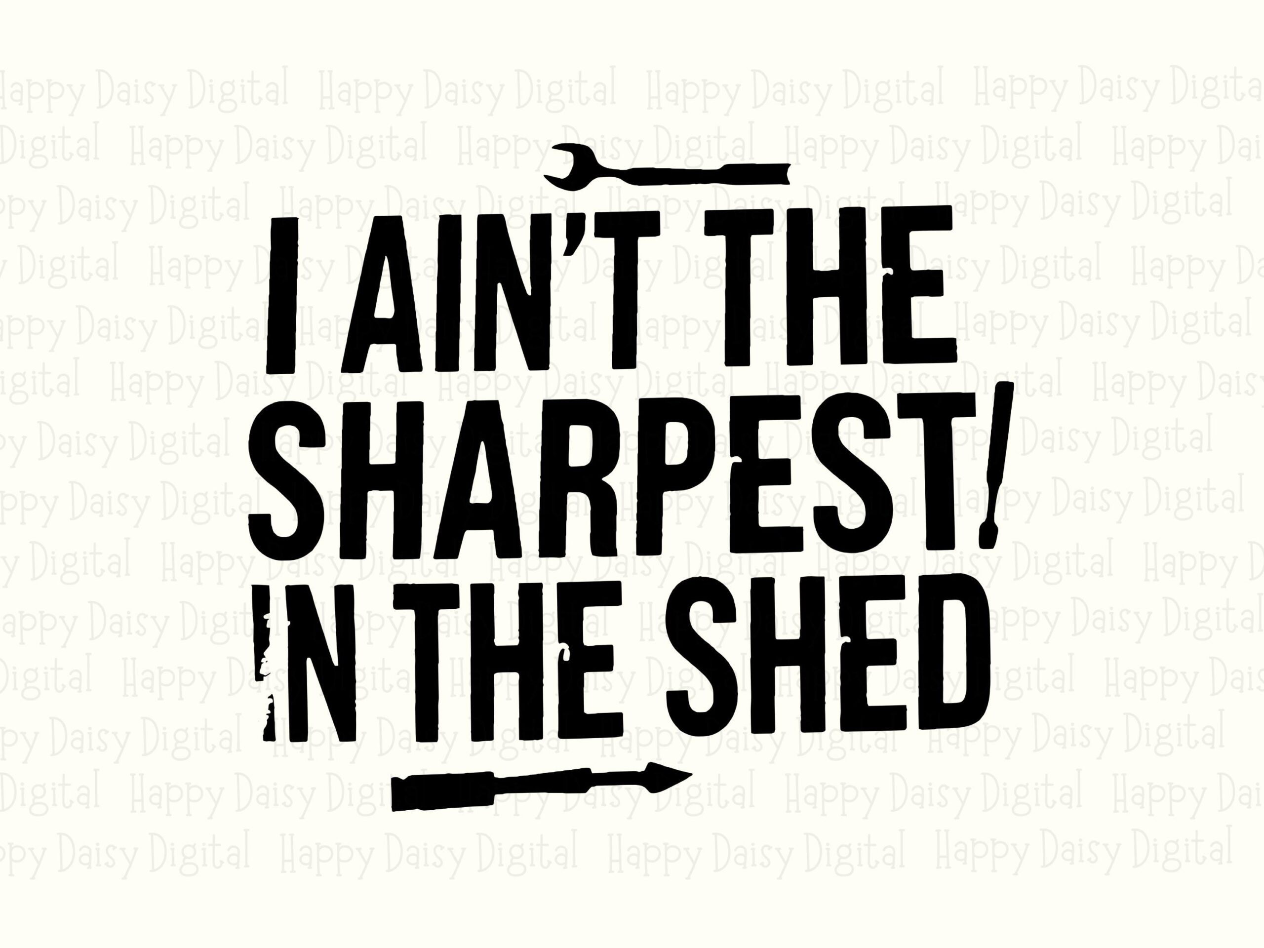 Sharpest In The Shed, Funny Handyman SVG PNG Bundle | Printable 300 DPI, Cricut Silhouette Sublimation - Image 2