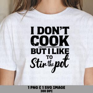 Stir The Pot Svg, Sassy Kitchen Humor Design - Distressed Script, PNG File, Commercial Use, 300 DPI