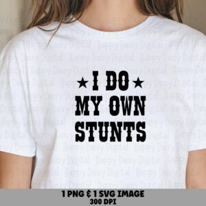 Own Stunts SVG, Western Quote PNG | Digital Sublimation Design, Cricut Silhouette Ready, Commercial Use