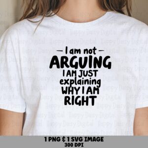 Not Arguing Svg, Sassy Quote Design, Bold Handlettered Phrase | PNG, Commercial Use | 300 DPI