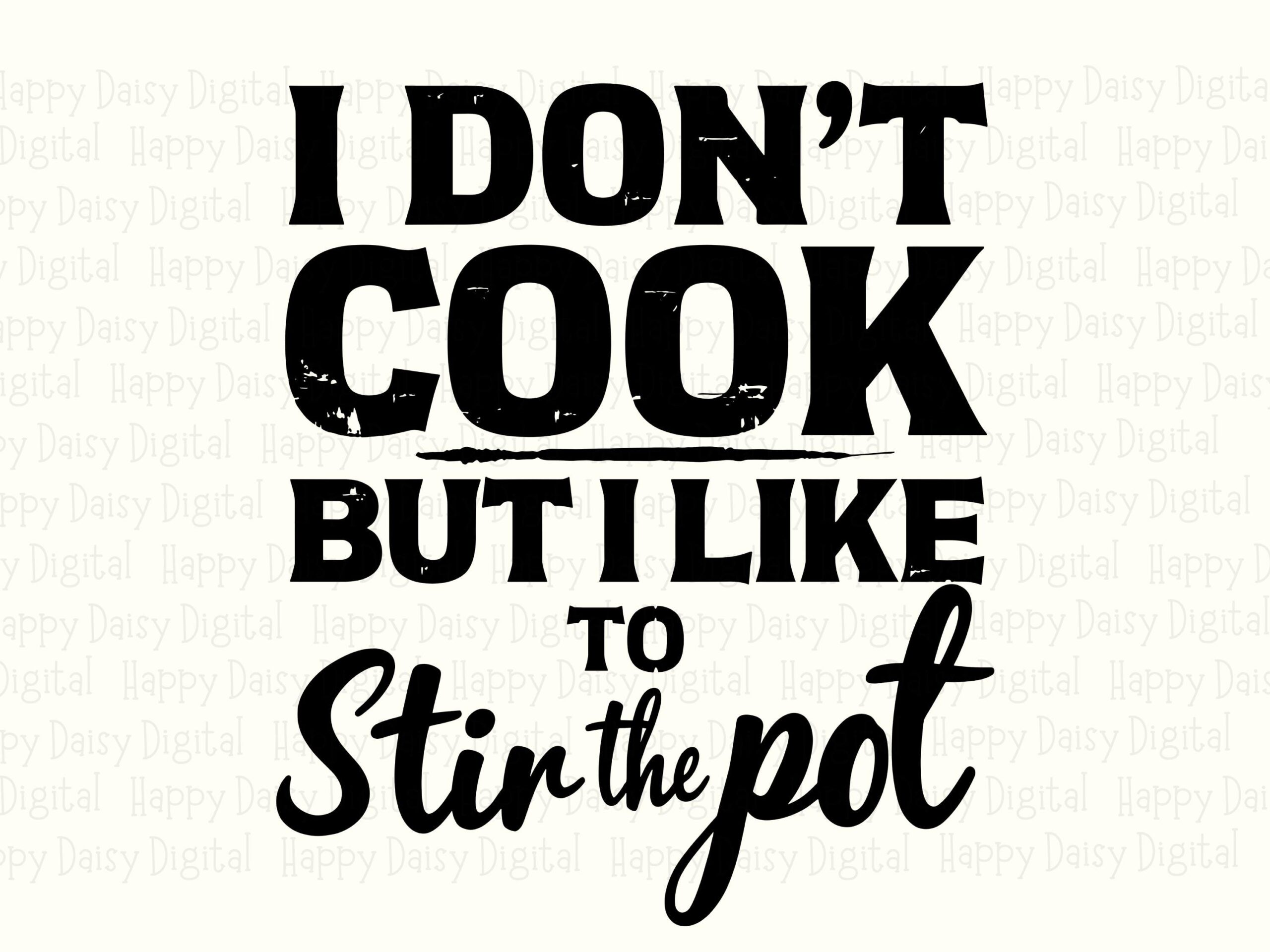 Stir The Pot Svg, Sassy Kitchen Humor Design - Distressed Script, PNG File, Commercial Use, 300 DPI - Image 2