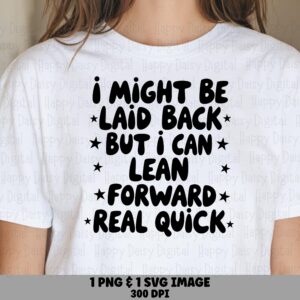 Laid Back Svg, Sassy Quote Design Bundle | High-Res PNG, Vector File | Commercial Use, Cricut Compatible