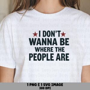 Dont Wanna Be Svg, Introvert Quote Design | Png + Vector File, Distressed Bold Text, Red Stars, For Tumblers