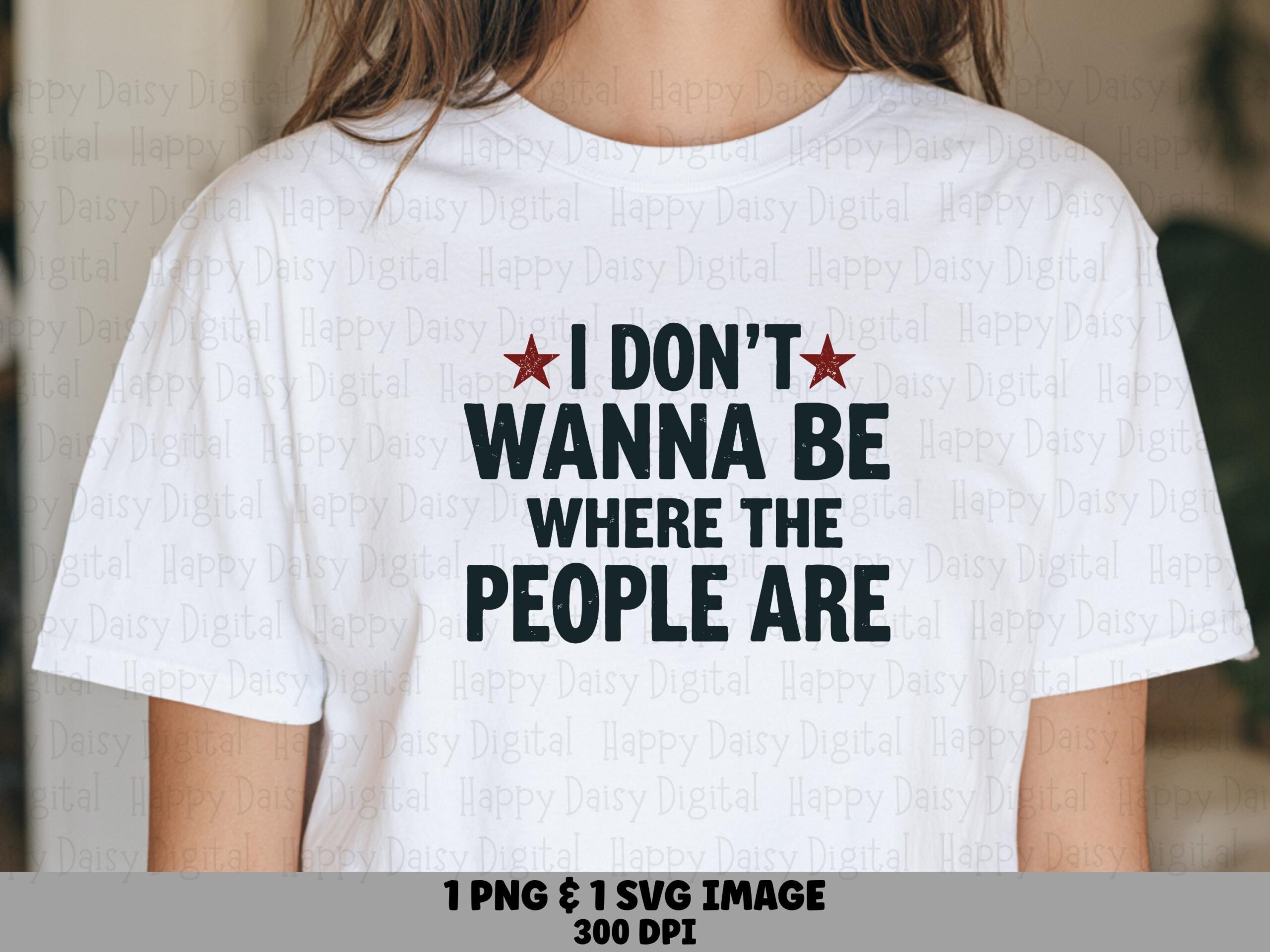 Dont Wanna Be Svg, Introvert Quote Design | Png + Vector File, Distressed Bold Text, Red Stars, For Tumblers