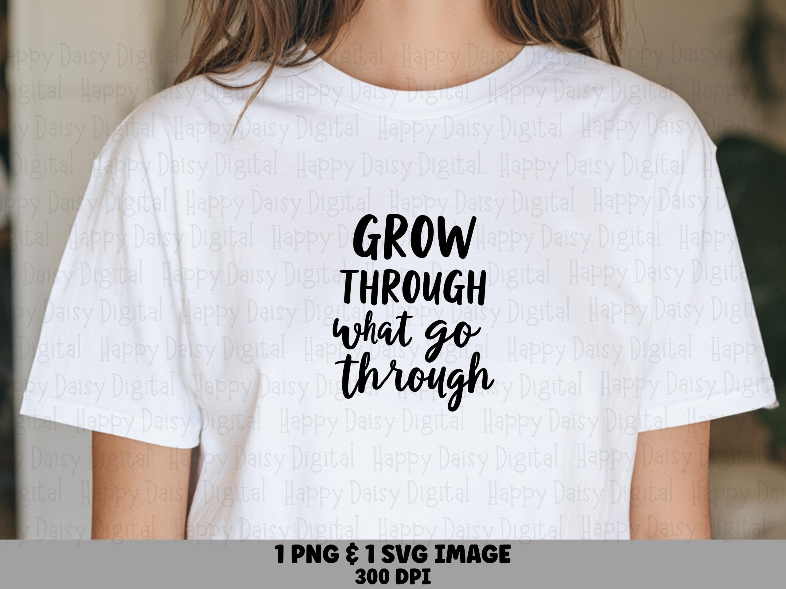 Grow Through SVG, Hand-Lettered Inspirational Design, PNG Included - Commercial License, Cricut Silhouette Friendly