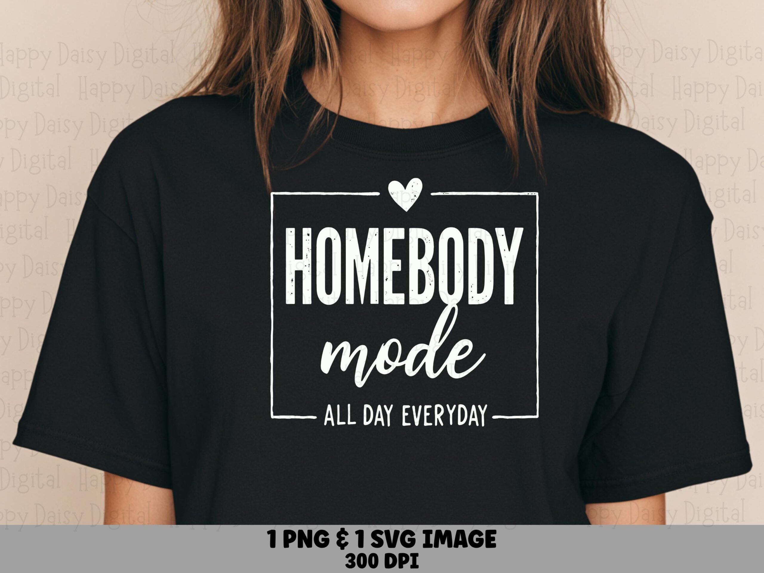 Homebody Mode Svg, Cozy Typography Digital Design | Cream White Lettering, Heart Frame | 300 DPI Commercial License