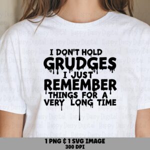 Dont Hold Grudges, Funny Quote SVG PNG Bundle | Dripping Bold Lettering, Cricut Silhouette, Commercial Use
