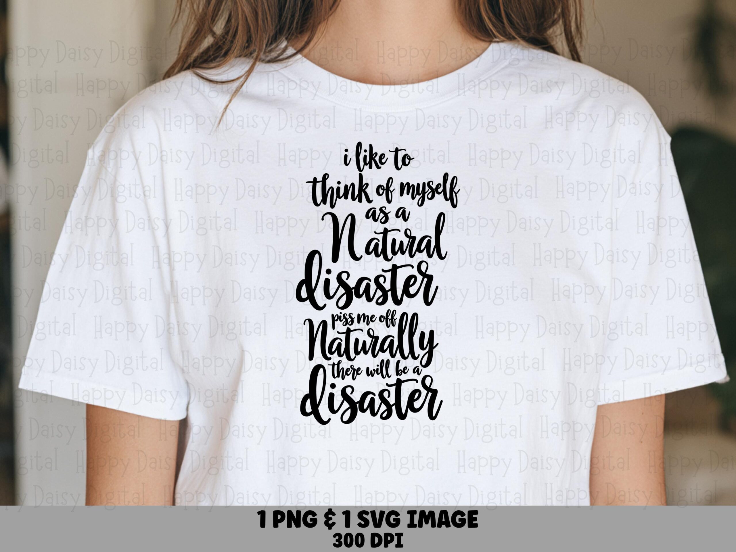 Natural Disaster Svg, Sarcastic Script Quote Bundle - Hand-Lettered Design, PNG File, 300 DPI, Commercial License