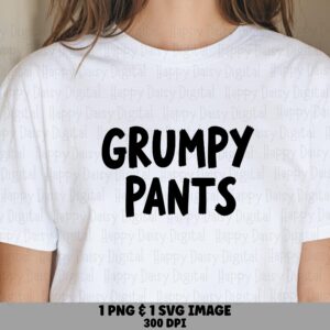 Grumpy Pants SVG, Brushed Lettering Design - PNG Bundle, 300 DPI, Sublimation Cricut Silhouette Friendly