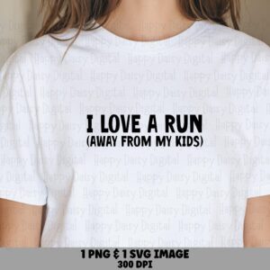 Love A Run Svg, Funny Mom Running Design, Runner Quote - PNG File, Sublimation Print, Commercial Use License
