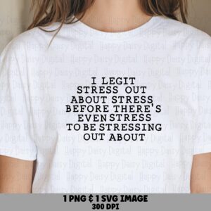Stress Out SVG, Funny Anxiety Quote Design, Typewriter Font - PNG For Cricut, Silhouette | Commercial Use