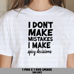 Spicy Decisions Svg, Sassy Quote PNG Bundle | Stacked Script Typography - Sublimation, 300 DPI, Commercial License