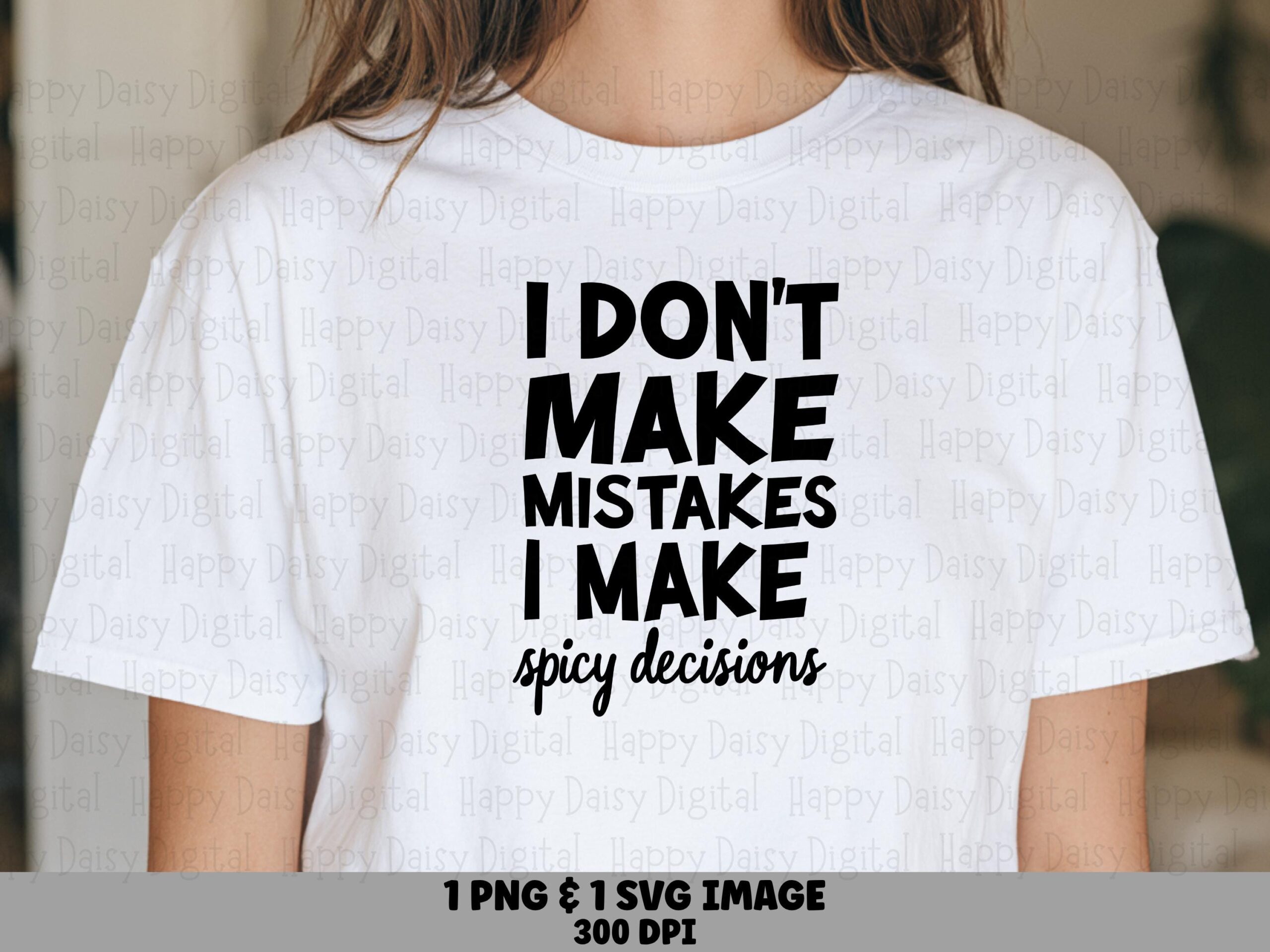 Spicy Decisions Svg, Sassy Quote PNG Bundle | Stacked Script Typography - Sublimation, 300 DPI, Commercial License