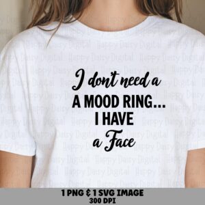 Mood Ring Svg, Funny Quote Design | Png Bundle, Commercial License - Sublimation Use, Cricut Compatible