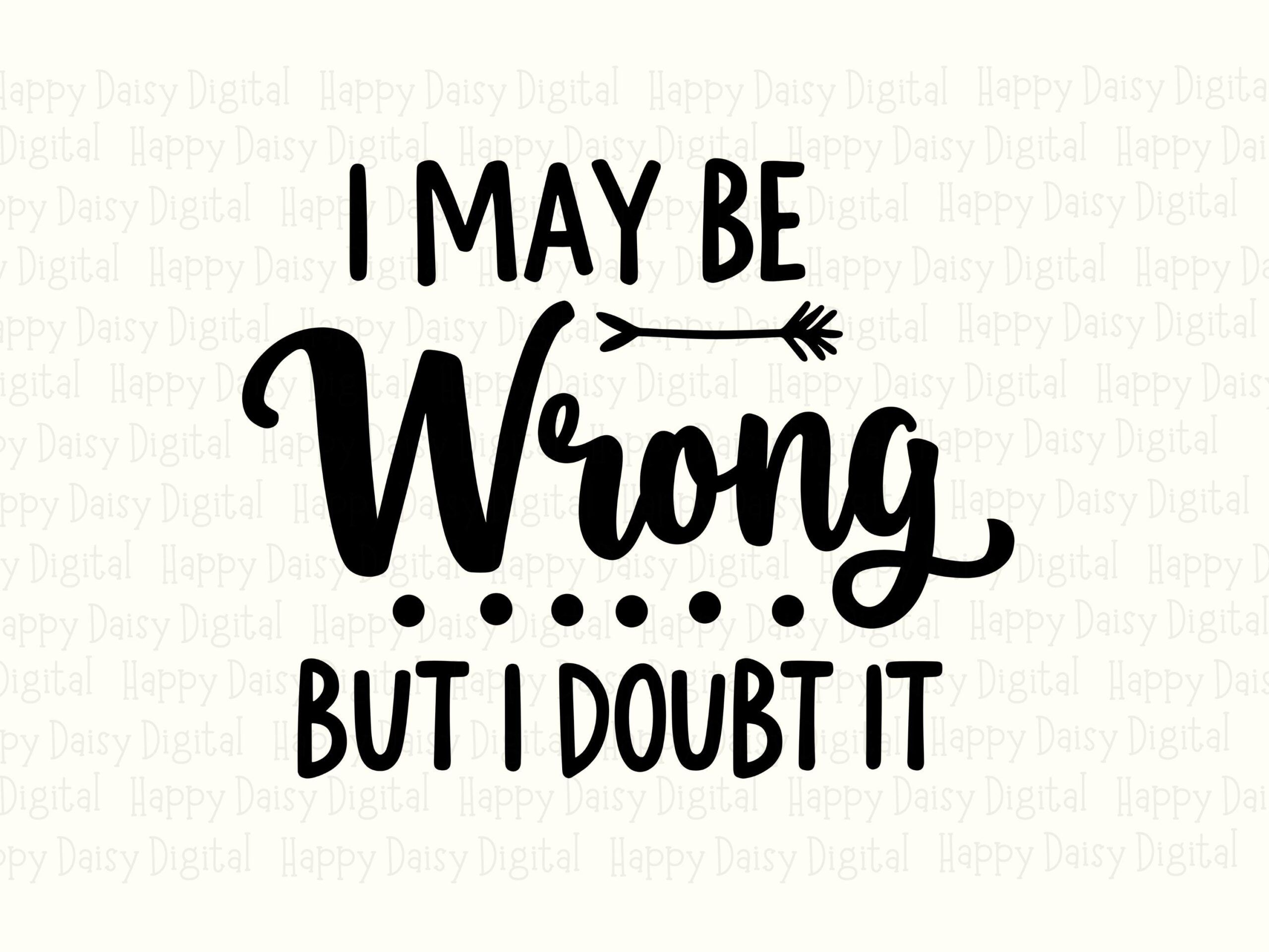 May Be Wrong Svg, Funny Confident Quote Design, Script Arrow Lettering | PNG Bundle, 300 DPI, Commercial License - Image 2