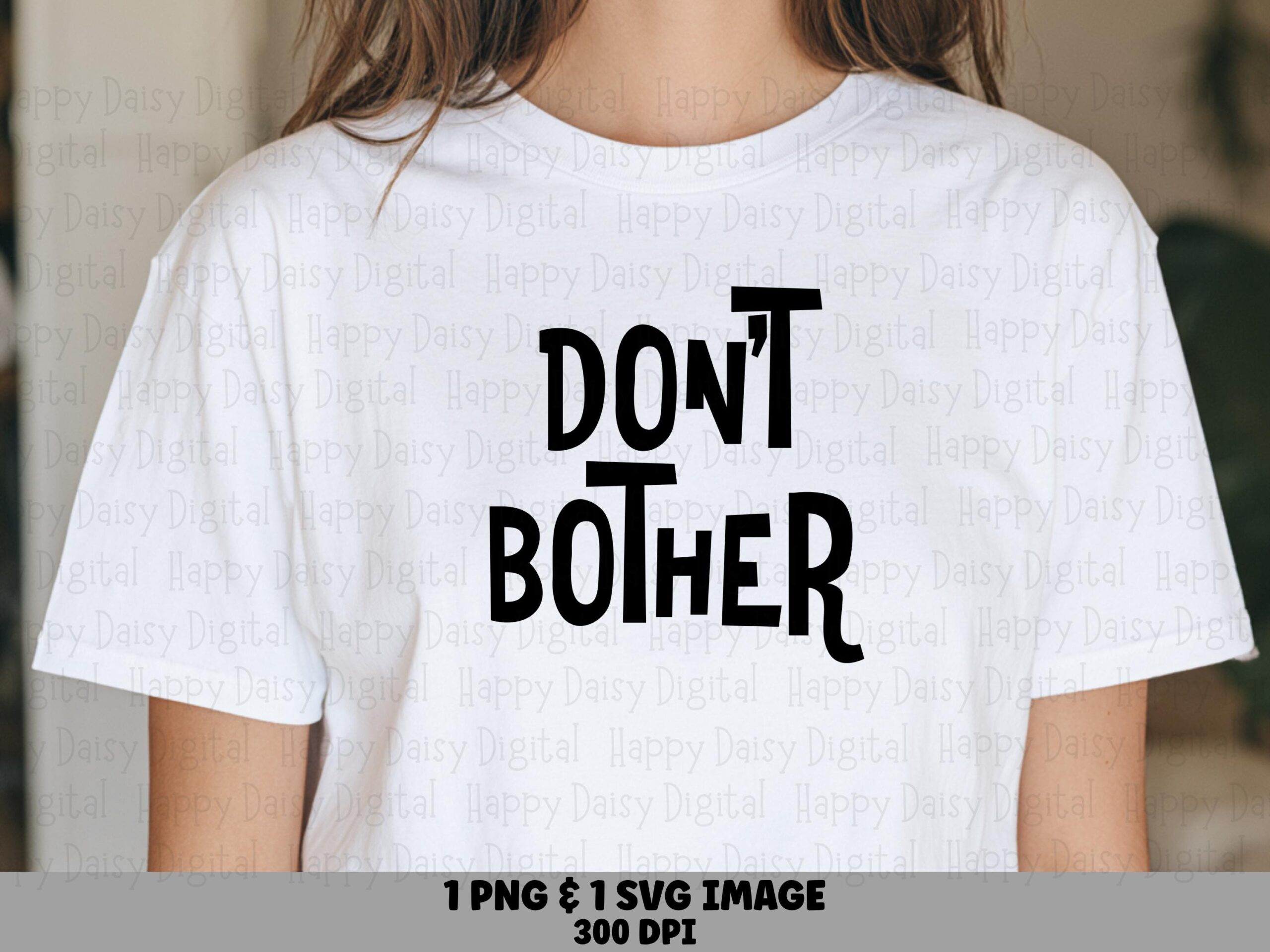 Dont Bother Svg, Sassy Attitude Quote Bundle, Cricut Ready Png | Digital Files, 300 Dpi, Commercial Use