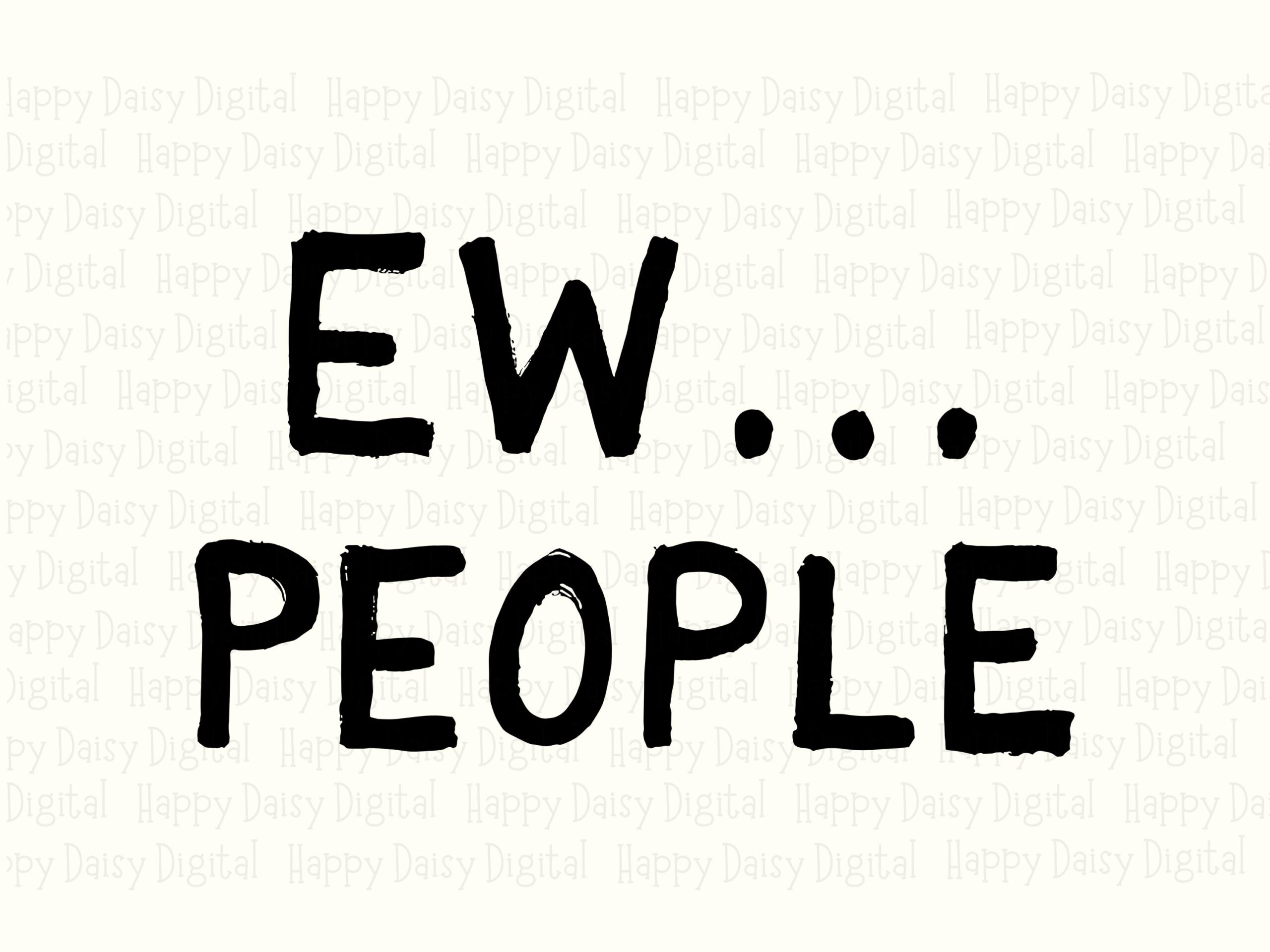 Ew People Svg, Hand-Drawn Introvert Design | PNG Bundle, 300 DPI, Sublimation, DTF, Cricut Silhouette Canva - Image 2