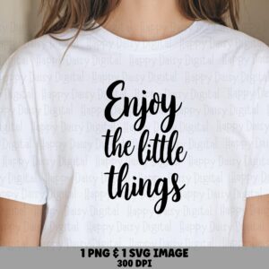 Enjoy Little Things, Script Quote SVG PNG Bundle | 300 DPI Print-Ready Files | Commercial License