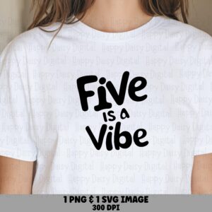 Five Is A Vibe SVG PNG Bundle, Fifth Birthday Design, Chunky Bubble Lettering - Cricut Silhouette, 300 DPI