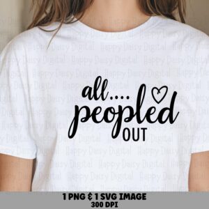 Peopled Out Svg, Introvert Script Bundle - Funny Quote Design, PNG Download | Commercial License, Sublimation