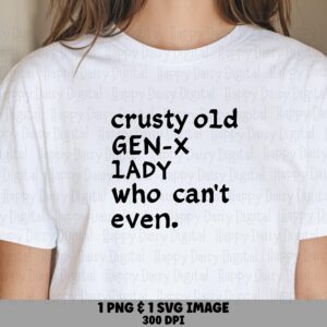 Crusty Old Lady, Gen X SVG PNG Bundle | Hand-Lettered Quote, Black Mixed Fonts | Commercial Use, 300 DPI