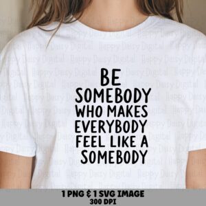 Be Somebody, Inspirational SVG PNG Bundle | Black Condensed Quote, Commercial Use, Cricut Ready