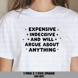 Expensive Svg, Sassy Quote Design | Digital Download - PNG Bundle, Print-Ready 300 DPI, Cricut