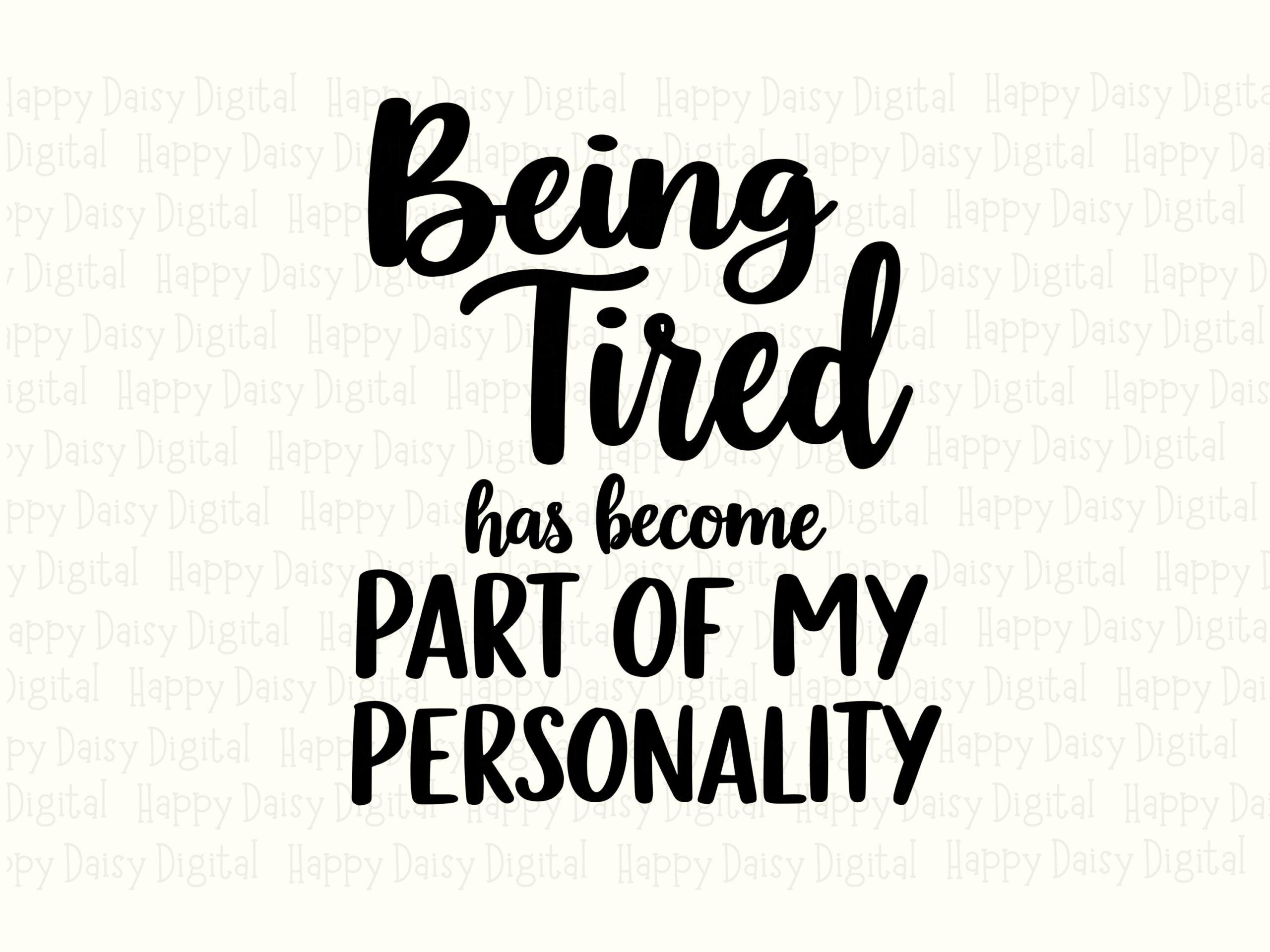 Being Tired SVG, Sarcastic Mom Quote Design | PNG Bundle | 300 DPI, Sublimation, Cricut Ready, Commercial Use - Image 2