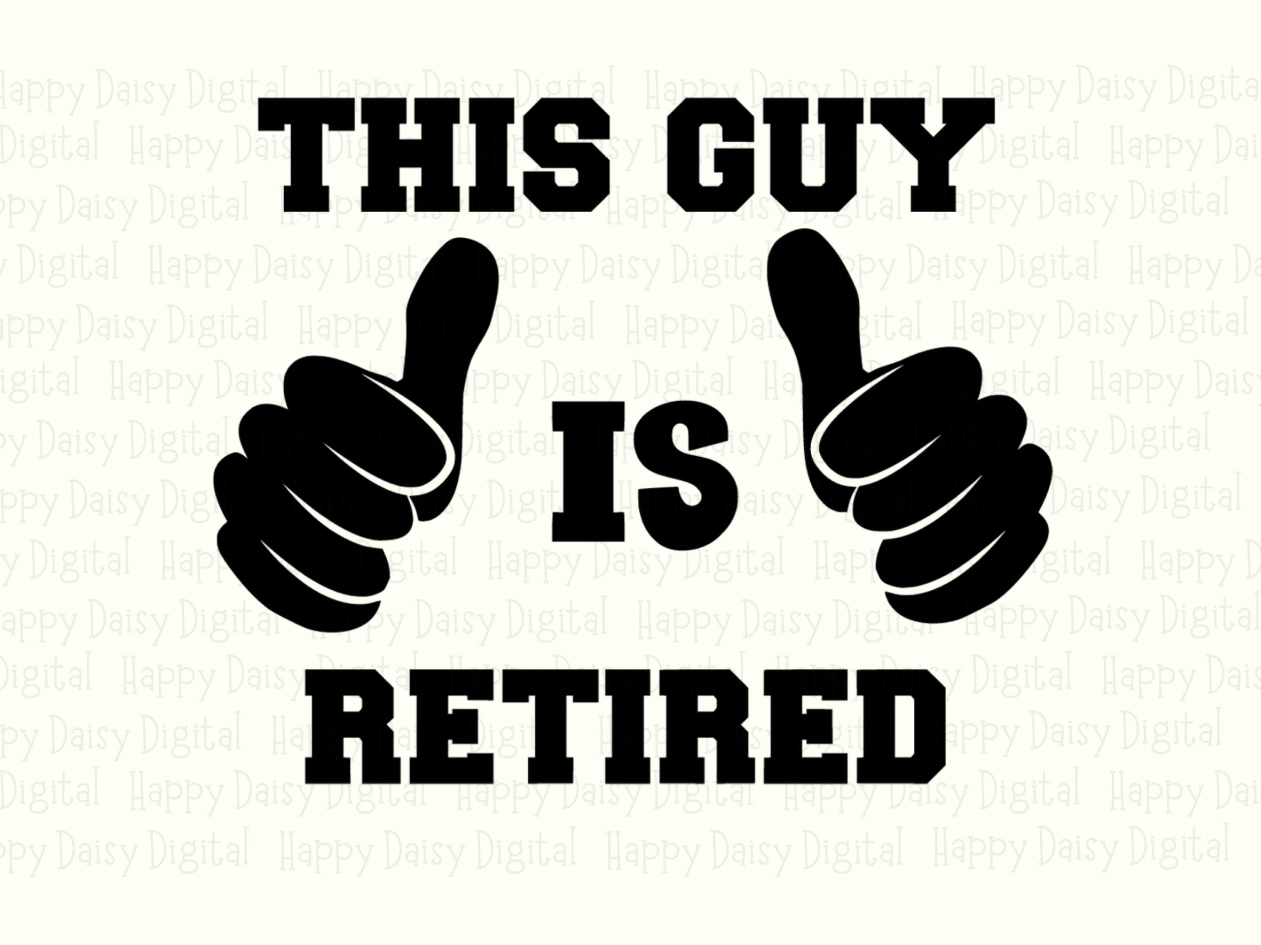 This Guy Retired, Funny Retirement Design - Thumbs Up SVG PNG | Digital Files, 300 DPI, Commercial Use - Image 2