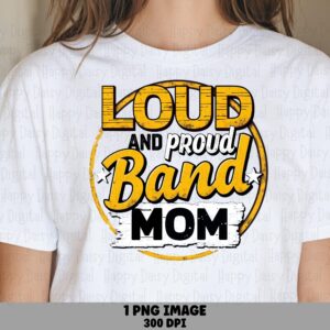 Loud Proud Band Mom, Gold Black Circular Design PNG | Sublimation Graphic, Commercial Use, 300 DPI