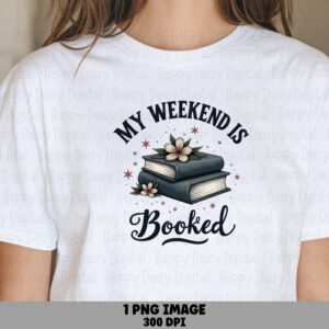 Weekend Is Booked PNG | Sublimation Commercial Use POD