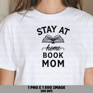 Stay At Home Book Mom PNG SVG | Sublimation Commercial Use POD