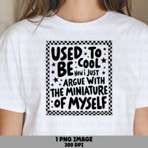 Used To Be Cool, Funny Mom Sublimation PNG, Checkerboard Frame Design | Transparent 300DPI | Commercial License
