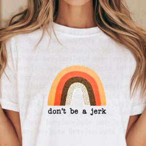 Dont Be A Jerk, Boho Rainbow Sublimation PNG, Leopard Accent - Typewriter Quote | Print-Ready 300 DPI, Commercial Use