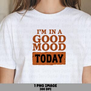 Good Mood Today, Retro Funny Quote PNG | Rust Orange Black Label | Sublimation DTF, 300 DPI