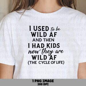 Wild Af Png, Funny Mom Sublimation Design, Sarcastic Mama Graphic | Transparent, 300 DPI, Commercial