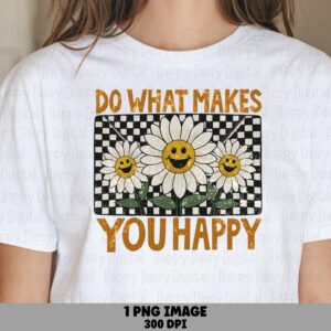 Do What Makes Happy, Retro Daisy Smiley PNG | Sublimation DTF File | Commercial Use, 300 DPI