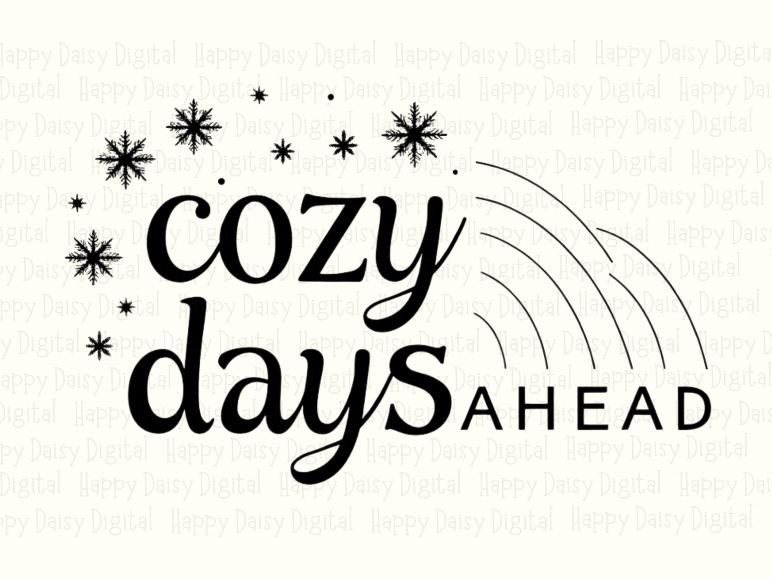 Cozy Days Ahead, Script Phrase PNG | Transparent Sublimation File, 300 DPI - Commercial License, POD Design - Image 2