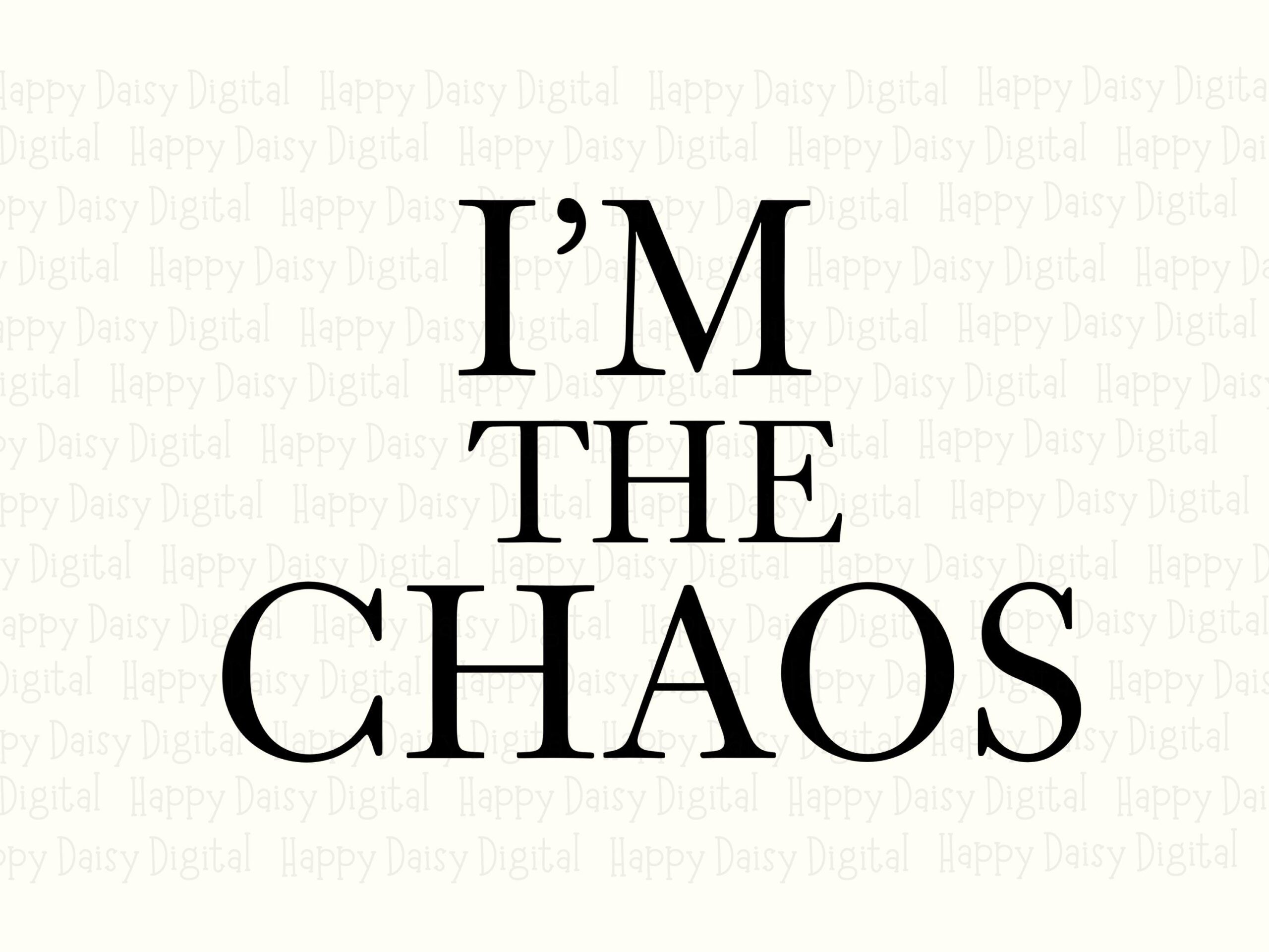 Im The Chaos, Minimalist Serif Sublimation Design | PNG | 300 DPI, Commercial Use, POD dtfTumblers Mugs Totes - Image 2