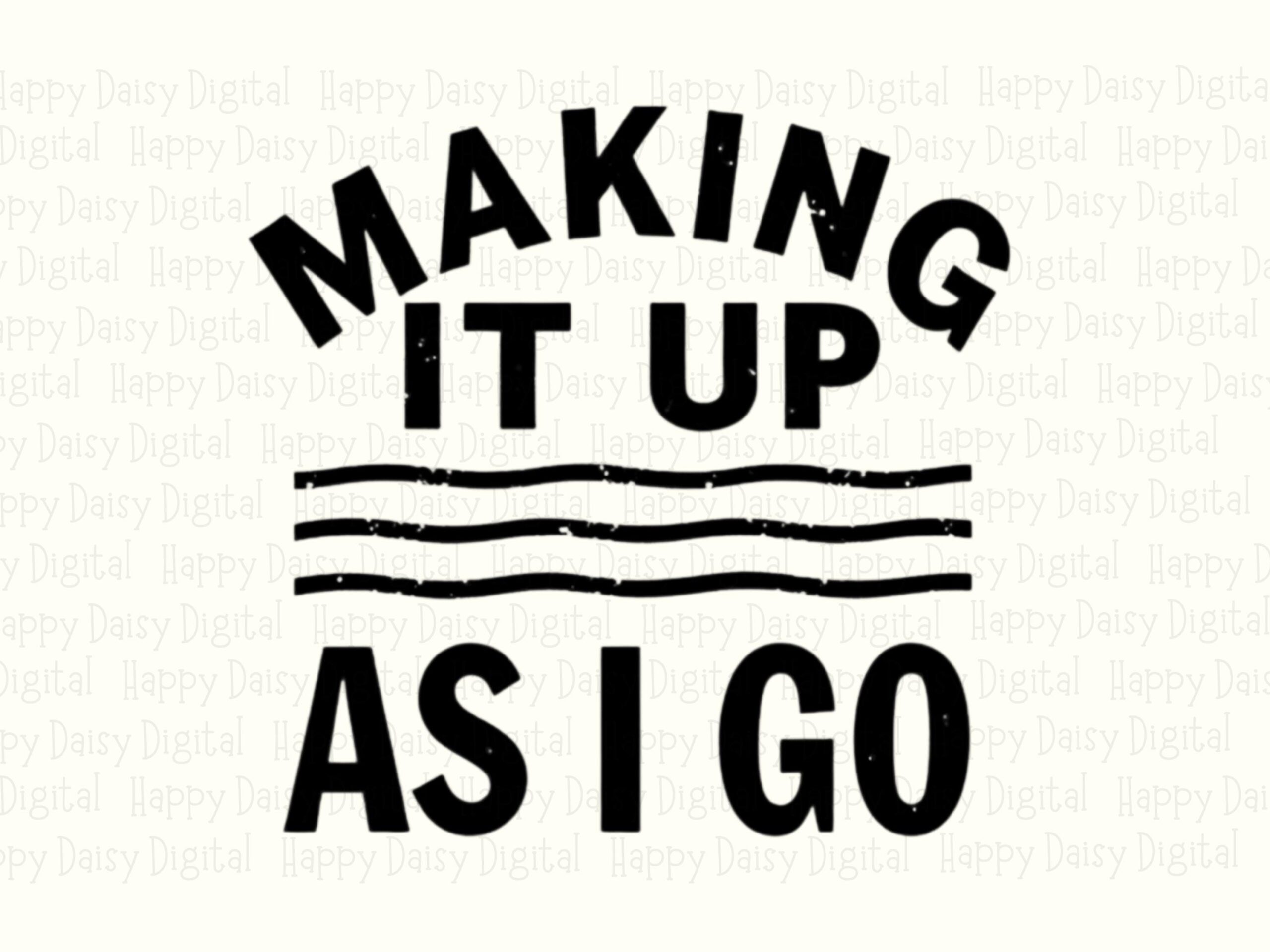 Making It Up, Funny Arched Quote PNG | Wavy Lettering Sublimation Design, 300 DPI, Commercial Use - Image 2
