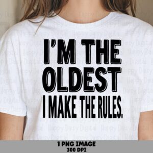 Oldest Sibling Png, Funny Quote Sublimation Design | Transparent File, 300 DPI, Commercial Use