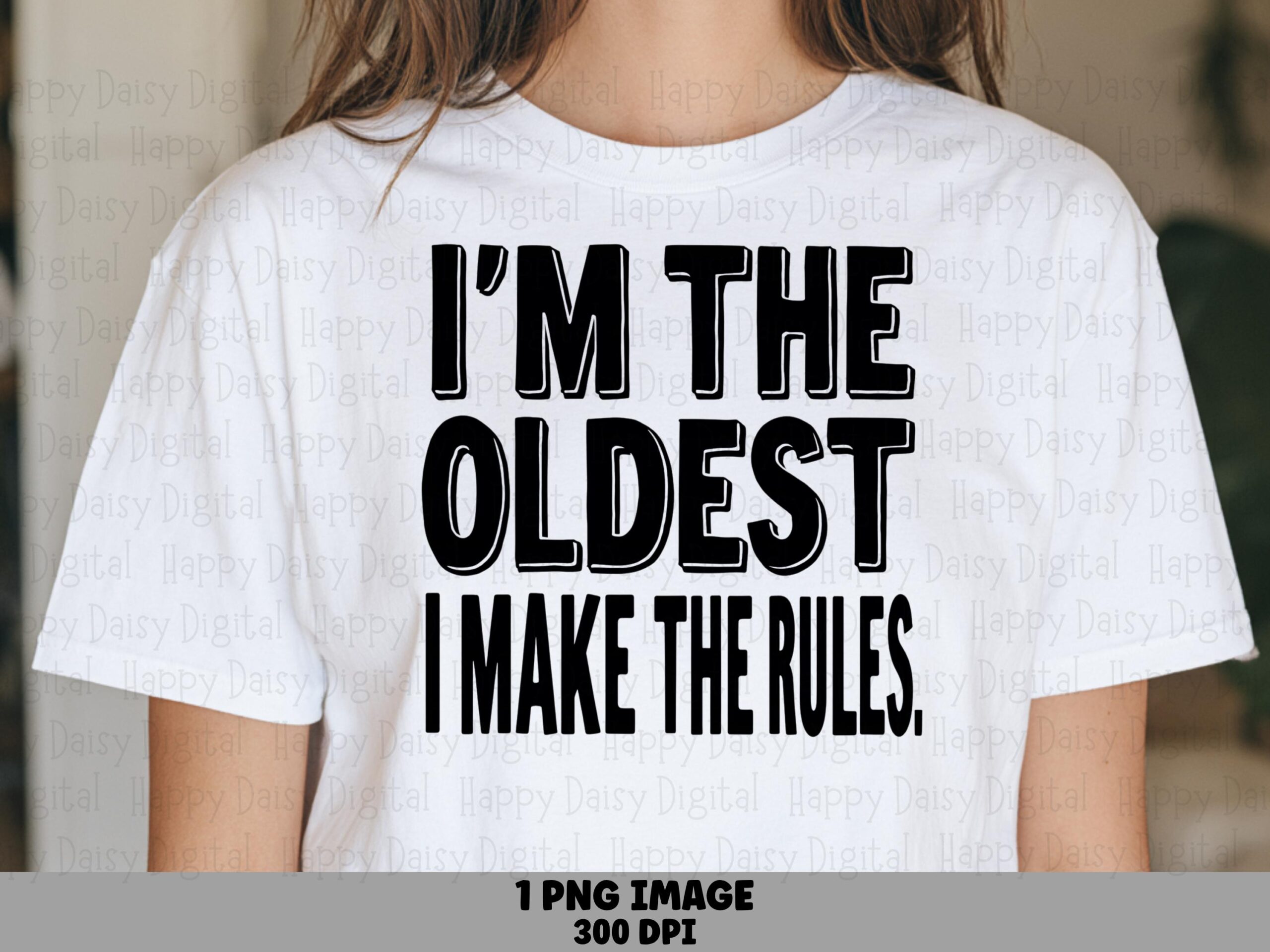 Oldest Sibling Png, Funny Quote Sublimation Design | Transparent File, 300 DPI, Commercial Use