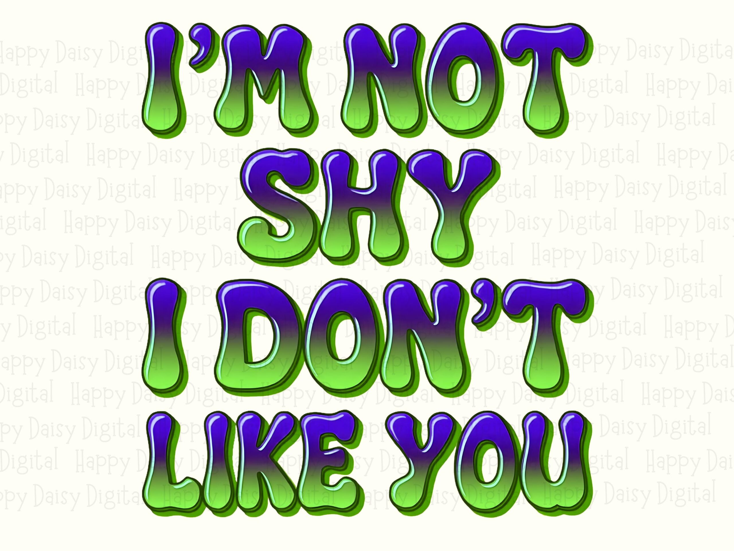 Not Shy Png, Sassy Gooey Gradient Quote | Sublimation DTF Design - Transparent 300 DPI For POD - Image 2