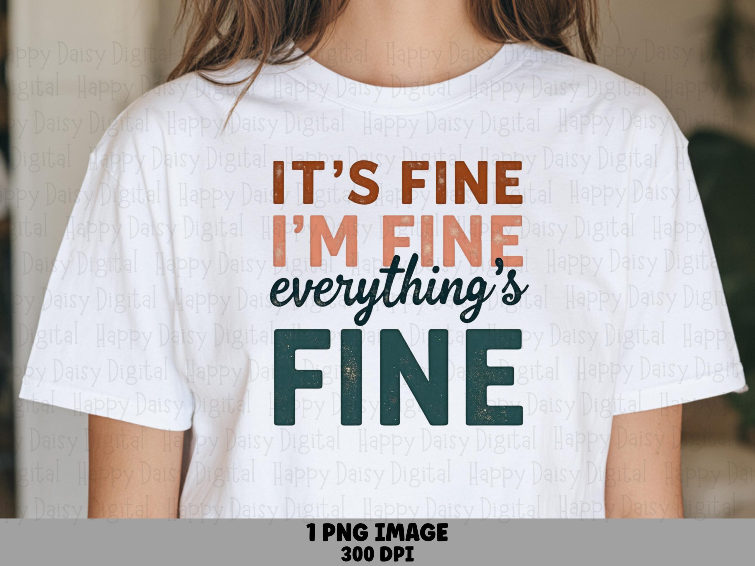 Its Fine Png, Retro Sarcastic Quote, Rust Teal Lettering - Sublimation DTF, POD Design, 300 DPI