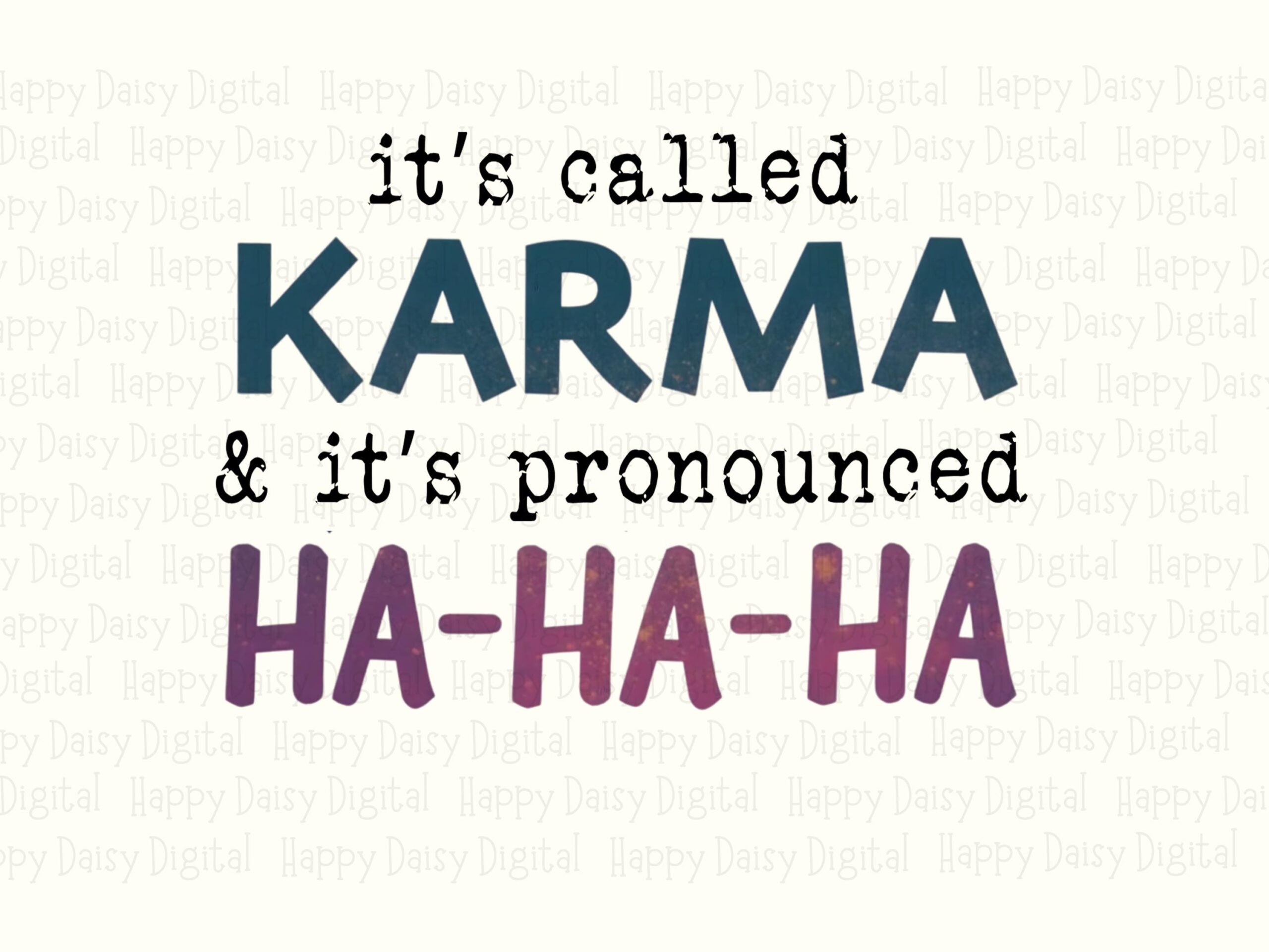 Karma PNG, Sarcastic Quote Design | Sublimation DTF File, Transparent Background, 300 DPI | Commercial Use - Image 2