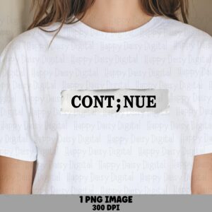 Continue Png, Semicolon Torn Paper Design | Digital File | 300 DPI, Sublimation DTF, Commercial License